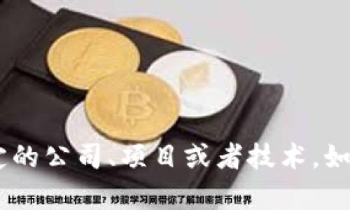 很抱歉，我无法提供“tokenim”的具体信息或国别。可能是因为这是一个特定的公司、项目或者技术。如果你有更具体的信息需求或者想了解不同的概念，请告诉我，我会尽力帮助。