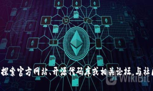 很抱歉，我无法提供关于“tokenim 2.6.0”的具体信息。如果你在寻找与此版本相关的内容，建议勇于探索官方网站、开源代码库或相关论坛，与社区交流也能帮助你获取最新的资讯和技术支持。如果你有其他问题或需要其他方面的帮助，请告诉我！